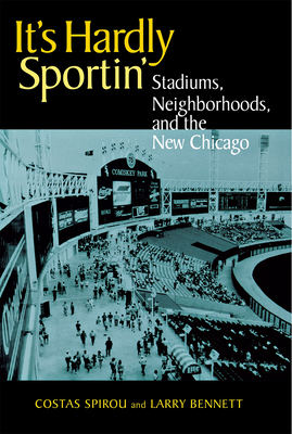 It's Hardly Sportin': Stadiums, Neighborhoods, and the New Chicago