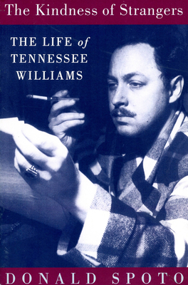 The Kindness Of Strangers: The Life Of Tennessee Williams Cover Image