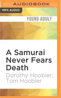 A Samurai Never Fears Death (Samurai Detective #5) By Dorothy Hoobler, Tom Hoobler, Hayden Lee (Read by) Cover Image