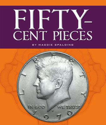 Fifty-Cent Pieces (All about Money)