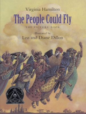 The People Could Fly: The Picture Book By Virginia Hamilton, Leo Dillon (Illustrator), Diane Dillon, Ph.D. (Illustrator) Cover Image