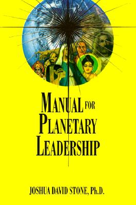 Manual for Planetary Leadership (Easy-To-Read Encyclopedia of the Spiritual Path #9) By Joshua David Stone, Melchizedek (Introduction by) Cover Image