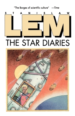 Star Diaries: Further Reminiscences Of Ijon Tichy By Stanislaw Lem Cover Image