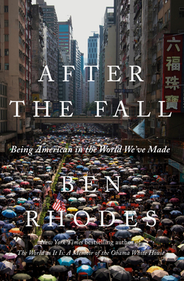After the Fall: Being American in the World We've Made By Ben Rhodes Cover Image