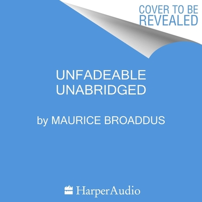 Unfadeable Lib/E By Maurice Broaddus Cover Image