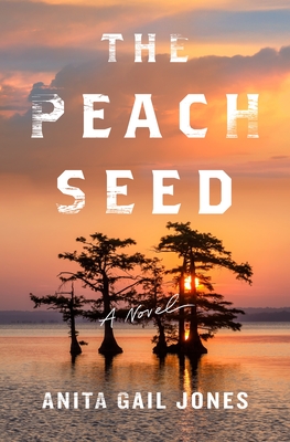 The Peach Seed By Anita Gail Jones Cover Image