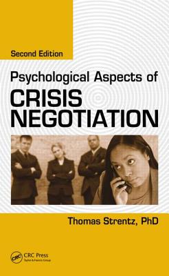 Psychological Aspects of Crisis Negotiation, Second Edition Cover Image