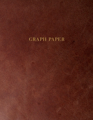 Graph Paper: Executive Style Composition Notebook - Smooth Brown Leather Style, Softcover - 8.5 x 11 - 100 pages (Office Essentials By Birchwood Press Cover Image