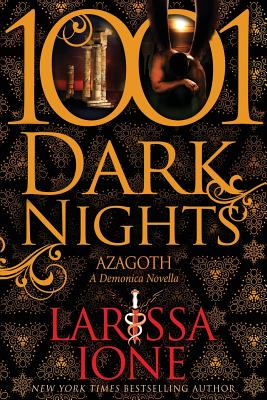 Azagoth: A Demonica Novella (1001 Dark Nights) By Larissa Ione Cover Image