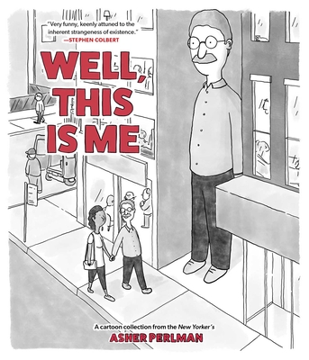 Well, This Is Me: A Cartoon Collection from the New Yorker's Asher Perlman Cover Image