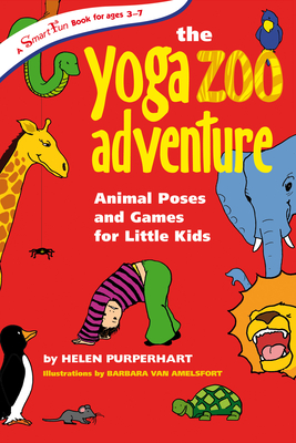 The Yoga Zoo Adventure: Animal Poses and Games for Little Kids (Smartfun Activity Books)