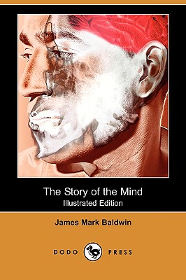 The Story of the Mind Illustrated Edition Dodo Press