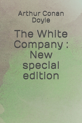 The White Company: New special edition By Arthur Conan Doyle Cover Image