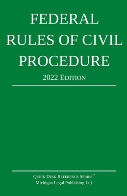 Federal Rules of Civil Procedure; 2022 Edition: With Statutory Supplement By Michigan Legal Publishing Ltd Cover Image