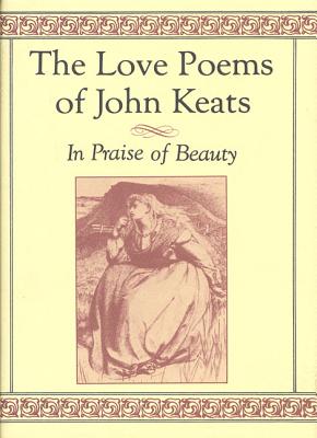 The Love Poems of John Keats: In Praise of Beauty Cover Image