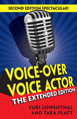 Voice-Over Voice Actor: The Extended Edition By Tara Platt, Yuri Lowenthal Cover Image