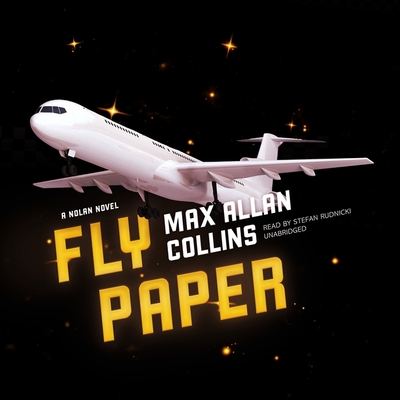 Fly Paper: A Nolan Novel By Max Allan Collins, Claire Bloom (Director), Stefan Rudnicki (Read by) Cover Image