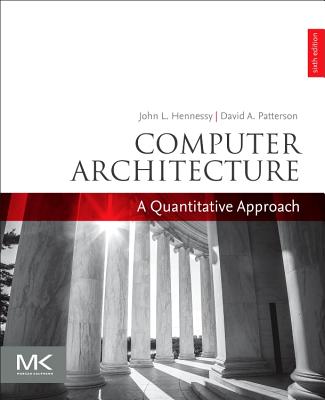 Computer Architecture: A Quantitative Approach (The Morgan Kaufmann Computer Architecture and Design)