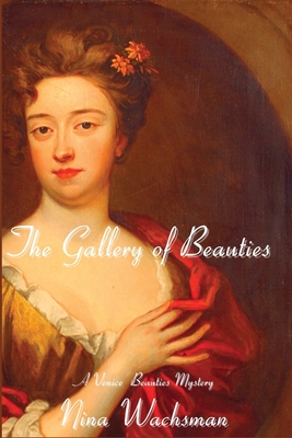 The Gallery of Beauties: A Venice Beauties Mystery By Nina Wachsman Cover Image