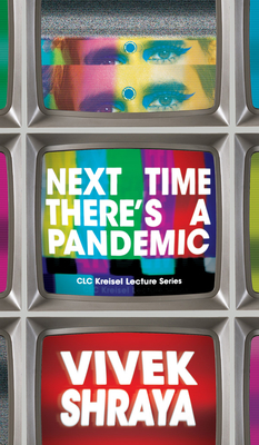 Next Time There's a Pandemic (CLC Kreisel Lecture) By Vivek Shraya, J. R. Carpenter (Afterword by) Cover Image