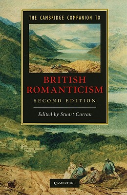 The Cambridge Companion to British Romanticism (Cambridge Companions to Literature) By Stuart Curran (Editor) Cover Image