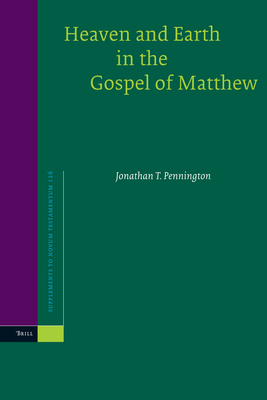 Heaven and Earth in the Gospel of Matthew (Novum Testamentum #126)
