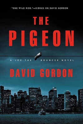 The Pigeon: A Joe the Bouncer Novel By David Gordon Cover Image
