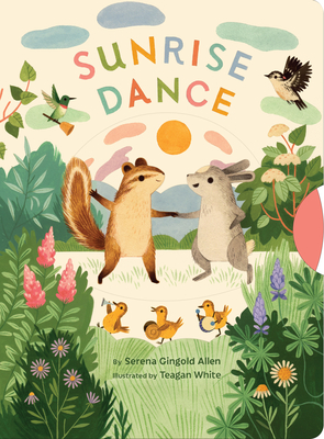 Sunrise Dance By Serena Gingold Allen, Teagan White (Illustrator) Cover Image