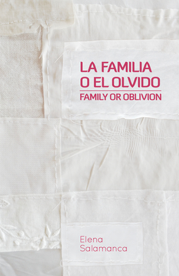 Family or Oblivion / La Familia O El Olvido