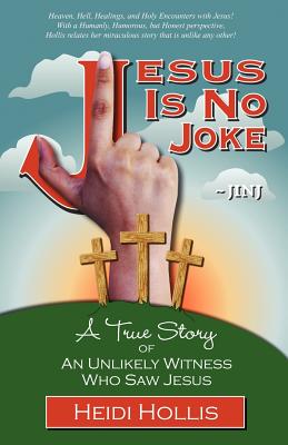 Jesus Is No Joke: A True Story of an Unlikely Witness Who Saw Jesus Cover Image