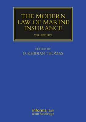 The Modern Law of Marine Insurance: Volume Five (Maritime and Transport Law Library) Cover Image