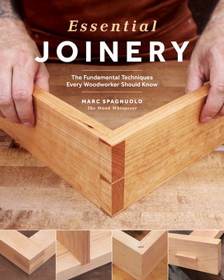 Essential Joinery: The Fundamental Techniques Every Woodworker Should Know Cover Image