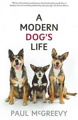 A Modern Dog's Life By Paul McGreevy Cover Image