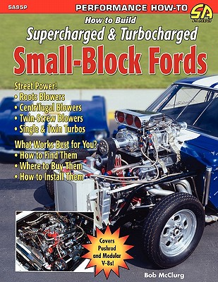 How to Build Supercharged & Turbocharged Small-Block Fords By Bob McClurg Cover Image