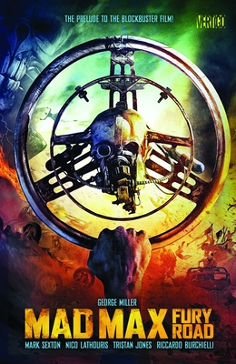 Mad Max: Fury Road: The Prelude to the Blockbuster Film! Cover Image