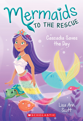 Cascadia Saves the Day (Mermaids to the Rescue #4) Cover Image