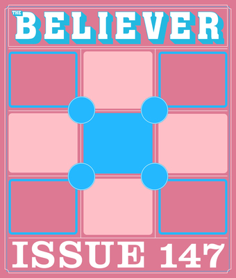 The Believer Issue 147: Fall 2024