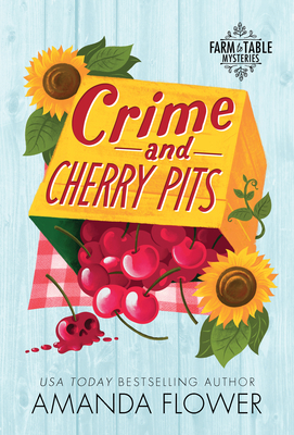 Cover for Crime and Cherry Pits (Farm to Table Mysteries)