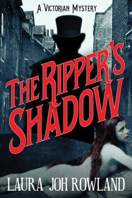 The Ripper's Shadow: A Victorian Mystery By Laura Joh Rowland Cover Image