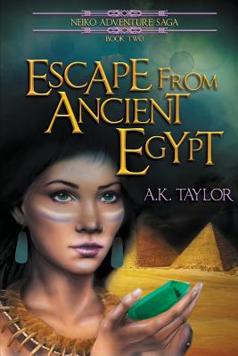 Escape from Ancient Egypt (Neiko Adventure Saga #2)