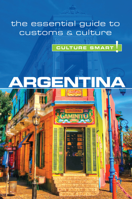 Argentina - Culture Smart!: The Essential Guide to Customs & Culture Cover Image