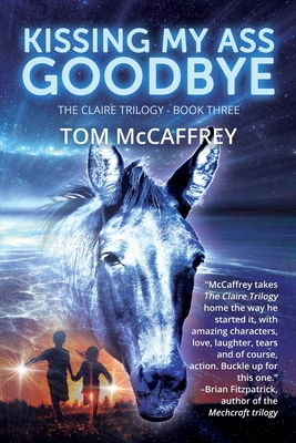 Kissing My Ass Goodbye By Tom McCaffrey Cover Image