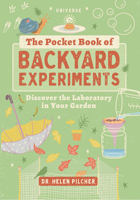 The Pocket Book of Backyard Experiments: Discover the Laboratory in Your Garden By Helen Pilcher Cover Image