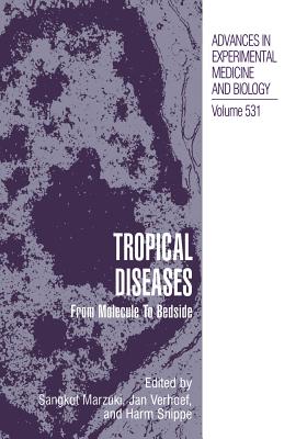 Tropical Diseases: From Molecule to Bedside (Advances in Experimental Medicine and Biology #531) Cover Image