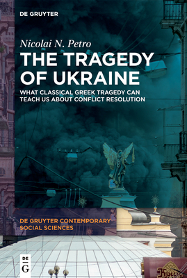 The Tragedy of Ukraine: What Classical Greek Tragedy Can Teach Us about Conflict Resolution Cover Image
