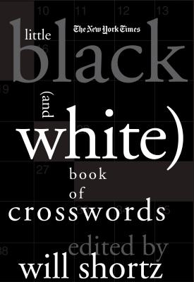 The New York Times Little Black (and White) Book of Crosswords By The New York Times, Will Shortz (Editor) Cover Image
