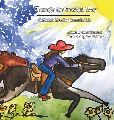 Courage the Cowgirl Way: A Rusty's Reading Remuda Tale Cover Image