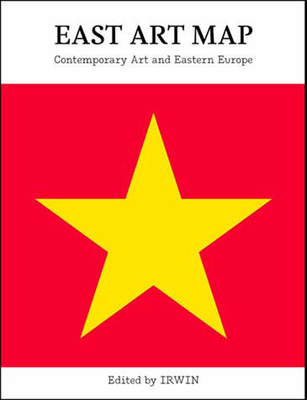 East Art Map: Contemporary Art and Eastern Europe Cover Image