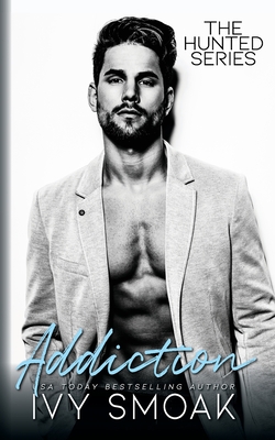 Addiction (Hunted #2) By Ivy Smoak Cover Image