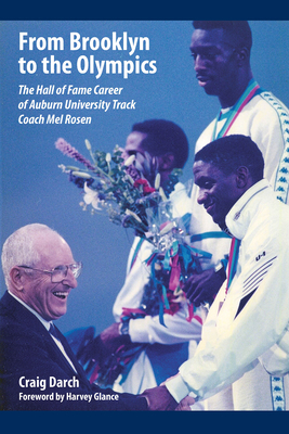 From Brooklyn to the Olympics: The Hall of Fame Career of Auburn University Track Coach Mel Rosen Cover Image